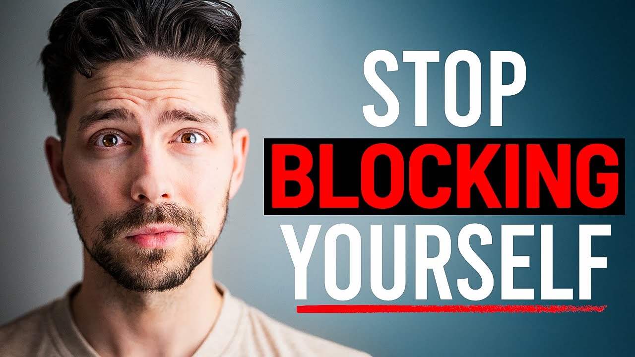 The Hidden Way You're Blocking Success - YouTube
