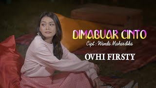 Dimabuak Cinto - Ovhi Firsty -