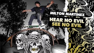Kicking it With: MILTON MARTINEZ: Hear No Evil, See No Evil PROJS Out Now! | OJ Wheels