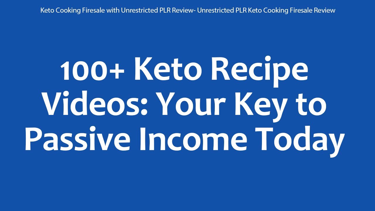 Keto Cooking Firesale with Unrestricted PLR Review- Unrestricted PLR Keto Cooking Firesale Review