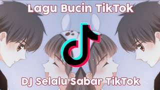 Lagu Bucin🥰 | DJ Selalu Sabar TikTok (Bluesky Asia Remix)