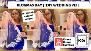 VLOGMAS Day 3: DIY Wedding Veil!!!