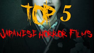 Top 5 Japanese Horror Films