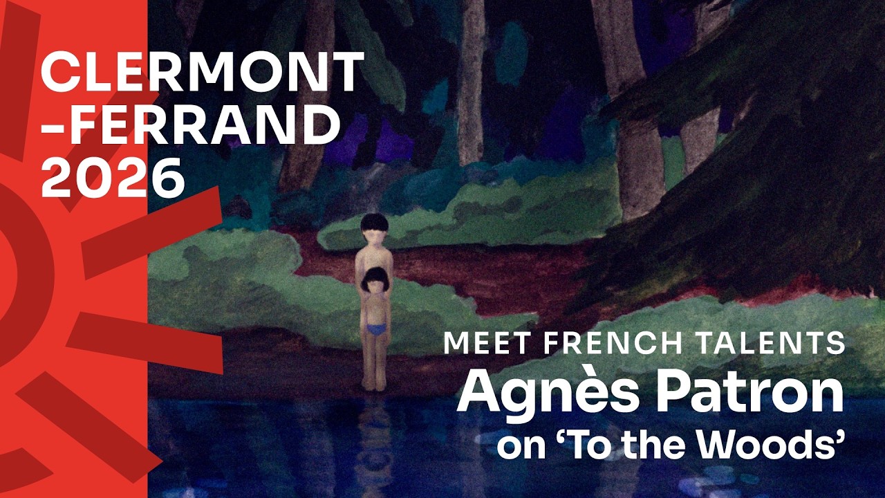 Clermont-Ferrand 2026: Agnès Patron on 'To the Woods'