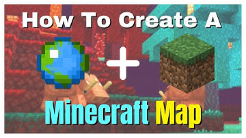 How To Create Your Own Minecraft Map!