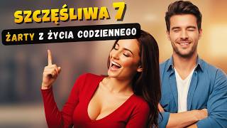 Szczęśliwa 7 - Dowcipy i żarty z życia codziennego 😂😜 #rozrywka #śmieszne #humor