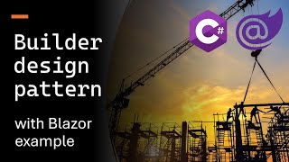 Builder Design Pattern w/ Blazor example