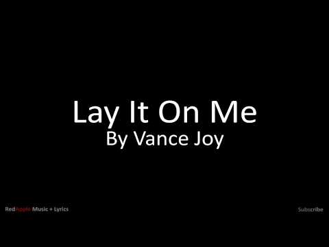 Lay It On Me - By Vance Joy (Music + Lyrics)