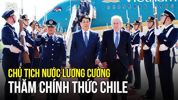Chủ tịch nước Lương Cường thăm chính thức Chile | VTV24