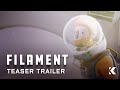 Filament  teaser trailer