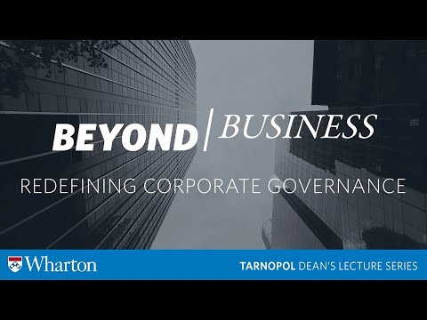 Wharton #BeyondBusiness: Redefining Corporate Governance