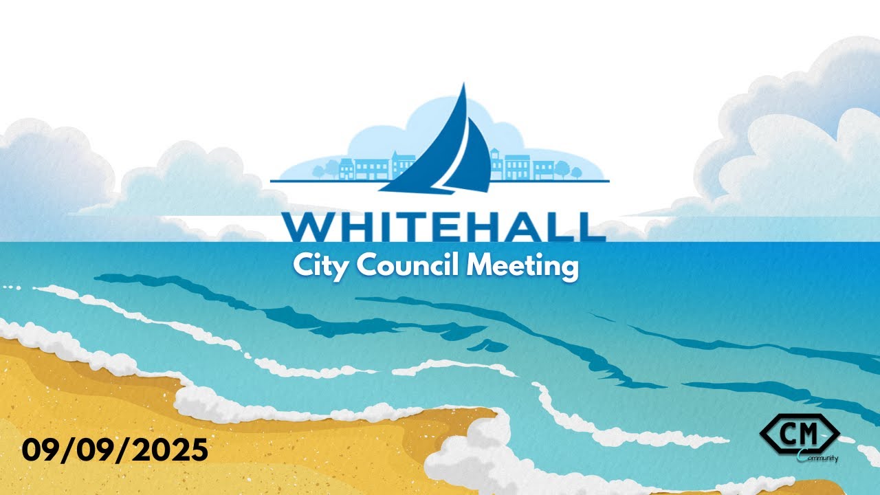 Whitehall City Council Work Session & Meeting, Sep. 9, 2025