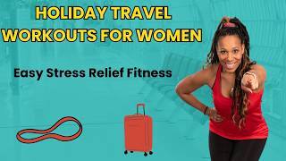 Holiday Travel Workouts for Women Easy Stress Relief Fitness