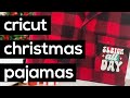 Customizing Christmas Pajamas with Cricut | Craftmas Day 11 | Cricut Christmas Project Ideas