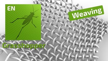 Grasshopper Tutorial: Weaving