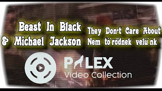 Beast In Black &amp; Michael Jackson- They Don&#39;t Care About Us MashUp -magyar fordítás / lyrics by palex