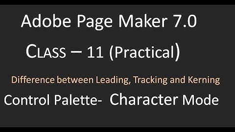 Adobe Page Maker 7.0 CLASS - 11 Character mode - Difference -Leading,Tracking & Kerning- Malayalam
