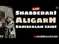 || Live || Sahibealam Zaidi Aligarh Shabbedari