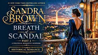 Breath of Scandal by Sandra Brown – A Political Romantic Suspense Audiobook (Part 2)