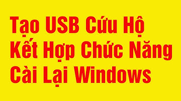 Hướng dẫn tạo usb boot cứu hộ máy tính kết hợp cài lại windows | anhdv boot | Kiến Thức 4.0