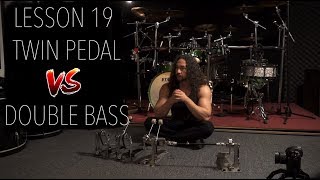 Double Bass Drum Lesson 19 - Double Bass vs Twin Pedal