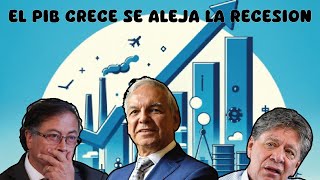 EL PIB CRECE SE ALEJA LA RECESIÓN