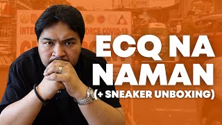 Thoughts on PH Going Back to ECQ  (+New Sneaker Pick-up Unboxing)