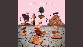 Download Lagu Something I Said MP3 Download Lagu Something I Said MP3