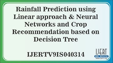 Rainfall Prediction using Linear approach & Neural Networks and Crop Recommendation based on.....