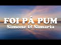 Simone & Simaria - Foi Pá Pum (LETRA)