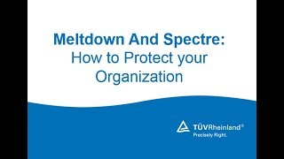 Meltdown and Spectre - How to Protect your Organization