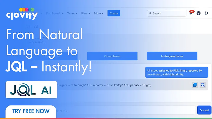 Stop Struggling with JQL! Convert Natural Language to JQL Instantly with AI Try Free Now by Clovity!