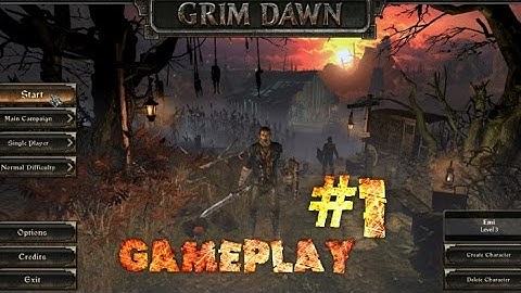 Grim Dawn Gameplay Part 1 No Commentary