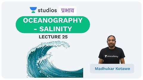 L25: Oceanography - Salinity I Geography (UPSC CSE - Hindi) I Madhukar Kotawe