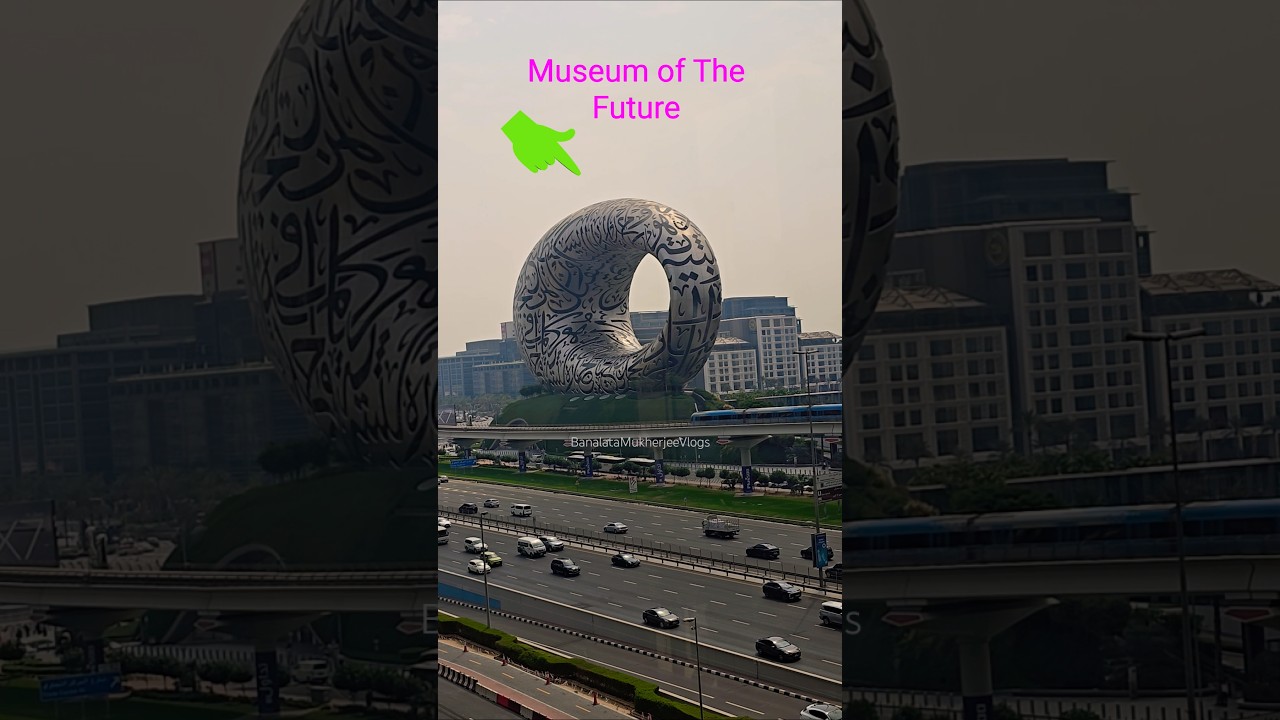 Museum of The Future♥️|Sheikh Zayed Road 🇦🇪|