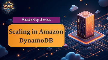 Scaling in Amazon DynamoDB - Mastering Series