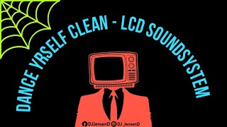 Dance Yrself Clean - LCD Soundsystem (JD Karaoke)