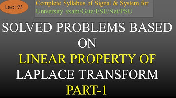 Solved Problem Based on Linearity Property of Laplace Transform Part 1 | S & S | R K Classes|Lec-95