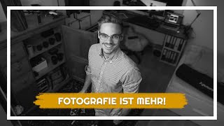 Fotografie ist so viel mehr!