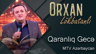 Orxan Lokbatanli - Qaranliq Gece (Mtv Azerbaycan)