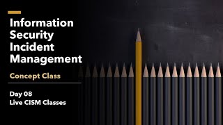 Day 08 CISM Live Class - Information Security Incident Management screenshot 4