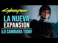 CYBERPUNK 2077 CAMBIARA POR COMPLETO TRAS SU EXPANSION PHANTOM LIBERTY