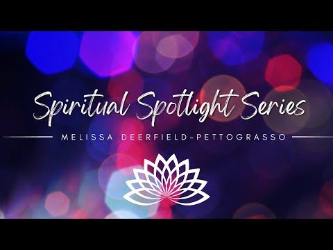 Spiritual Spotlight Series Melissa Deerfield-Pettograsso