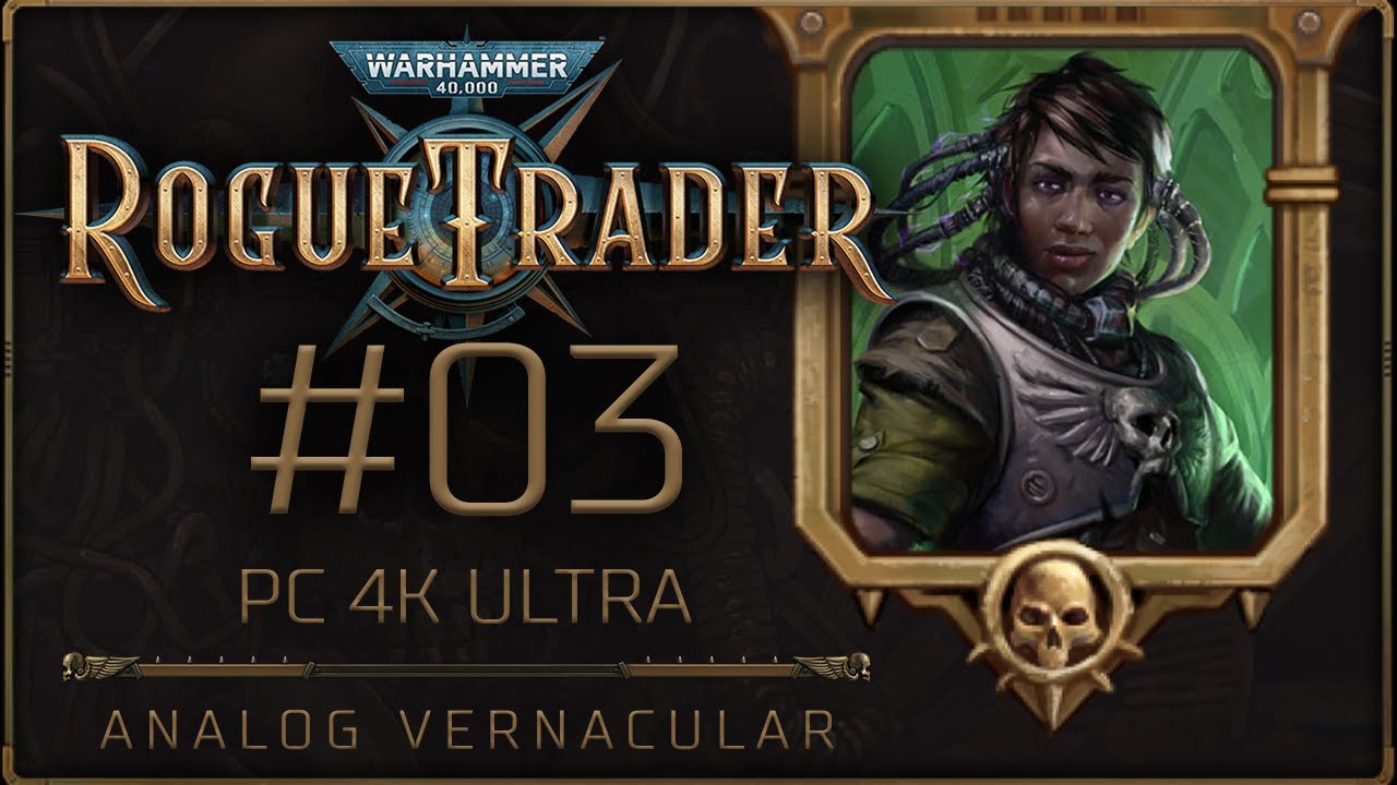 #03 Fate of Theodora | Warhammer 40,000: Rogue Trader Let's Play | Daring Difficulty, PC 4K