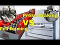 【Roll Forming vs Press Braking】:  Press Brake Bending Machine | Roll Forming Machine