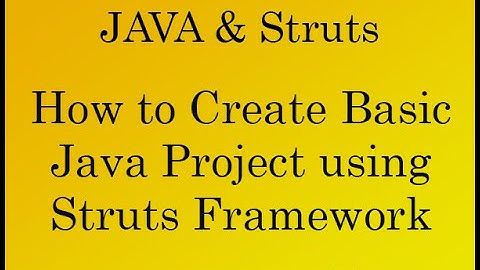 How to Create Basic Java Project using Struts Framework