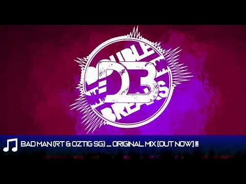 BAD MAN (RT \u0026 OztiG SG) _ Original Mix [OUT NOW] !!!