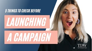 5 Things To Check Before Launching A Campaign