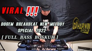 VIRAL DUGEM BREAKBEAT NEW MELODY SPECIAL 2022 [FULL BASS BOSKUH] - DJ Harwin