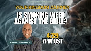 Your Kingdom Journey - Is Smoking Weed Against the Bible?